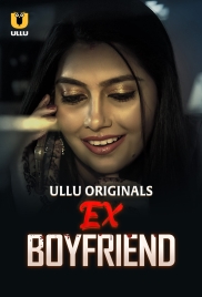 Ex-Boyfriend (2024) Ullu Hindi Short Film Download (2024)