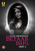 Betaab Ishq (2023) S01 Part 2 Ullu Web Series Watch Online