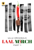 Laal Mirch (2024) S01 Part 01 Ullu Hindi Web Series Download