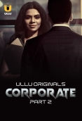 Corporate (2024) S01 Part 2 Ullu Web Series Download