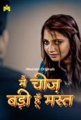 Main Cheez Badi Hu Mast (2025) Mastram S01 E01-02 Web Series