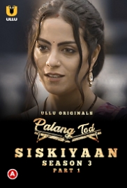 Palang Tod (Siskiyaan) Part 1 (2022) S03 Ullu Web Series Watch Online (2023)