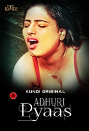 Adhuri Pyaas (2023) KundiApp S01E01T02 Web Series Watch Online (2024)