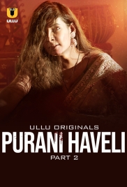 Purani Haveli 2024 S01 Part 2 Ullu Web Series Download (2024)