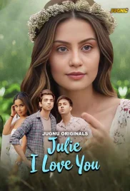 Julie I Love You 2024 Jugnu S01E01T03 Web Series Download (2024)