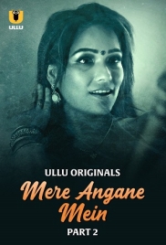 Mere Angane Mein 2025 Ullu S01 Part 2 Web Series Download (2025)