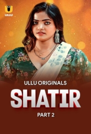Shatir (2025) Ullu S01 Part 02 Web Series Download (2025)