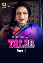 Talab (2025) Ullu S01 Part 1 Web Series (2025)